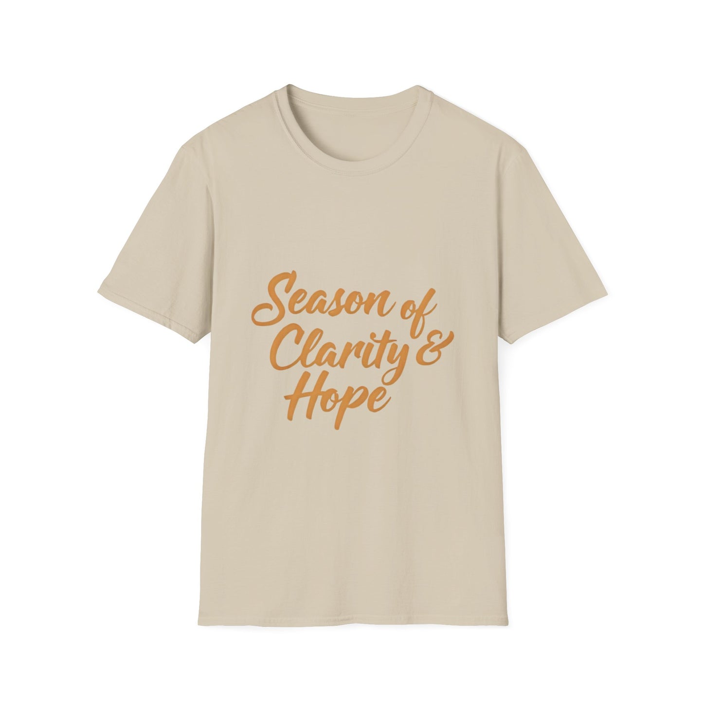 Season of Clarity & Hope Unisex Soft style T-Shirt, Inspirational Shirt, Gift for Friends, Positive Vibes Tee, Motivational Apparel