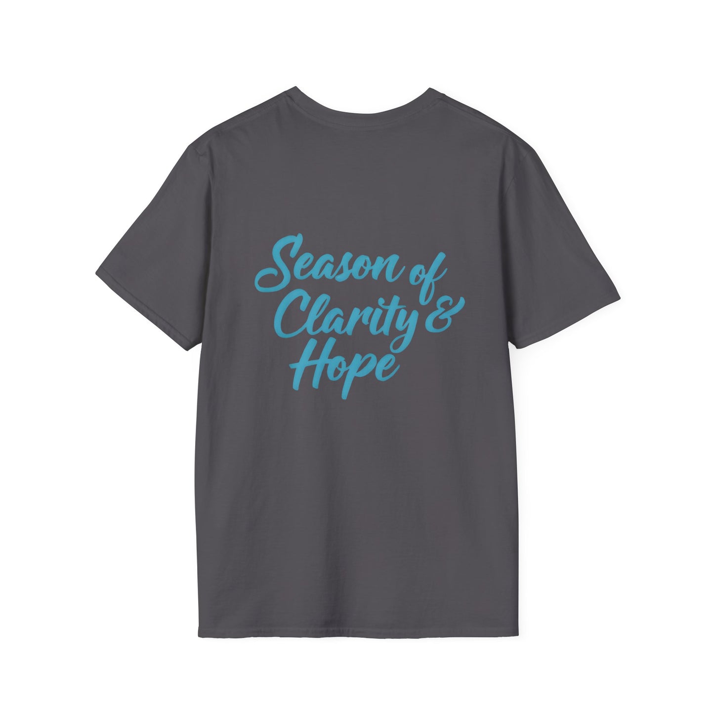 Unisex Softstyle T-Shirt with 'Season of Clarity & Hope' Design, Inspirational Tee, Motivational Apparel, Spring Fashion, Gift Idea