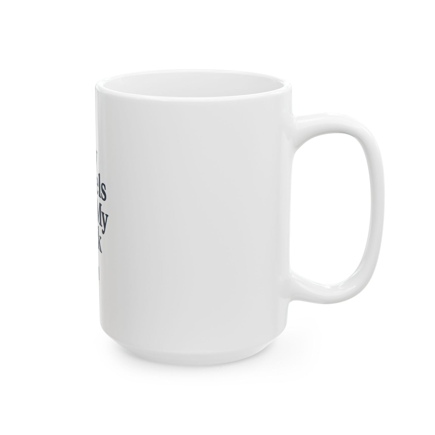 Inspirational Ceramic Mug - My Angels Got My Back, Faith Mug, Prayer Coffee Cup, Gift for Friends, Spiritual Home Decor