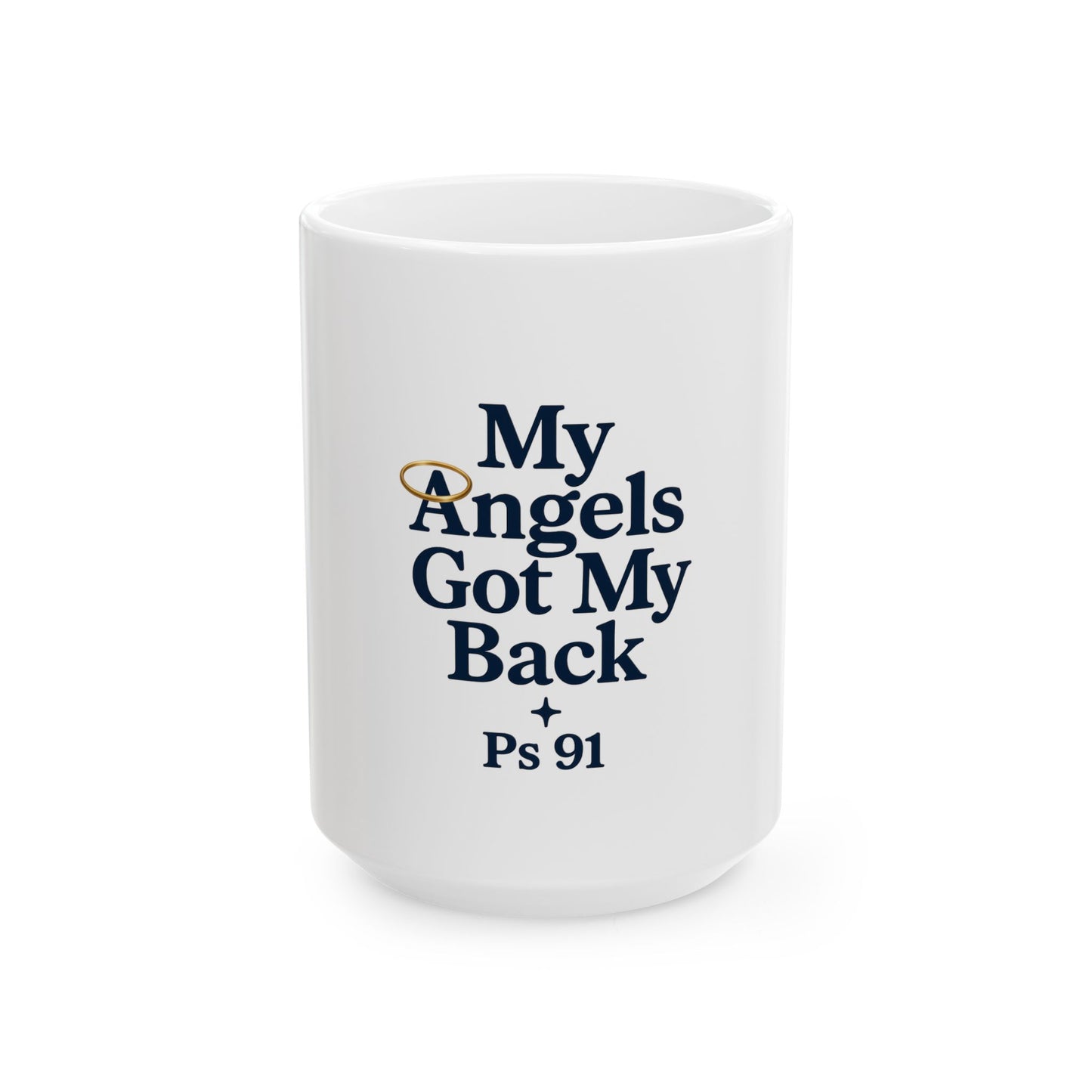 Inspirational Ceramic Mug - My Angels Got My Back, Faith Mug, Prayer Coffee Cup, Gift for Friends, Spiritual Home Decor