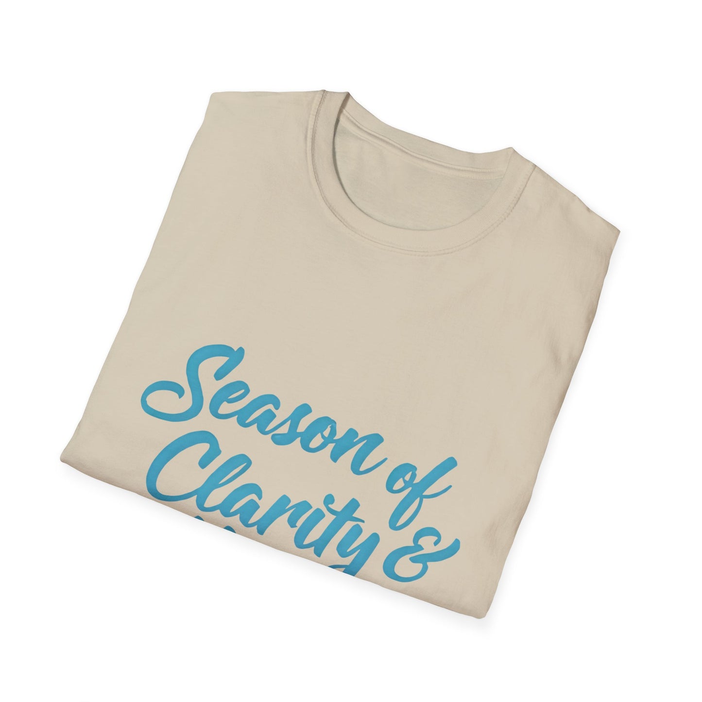 Unisex Softstyle T-Shirt with 'Season of Clarity & Hope' Design, Inspirational Tee, Motivational Apparel, Spring Fashion, Gift Idea