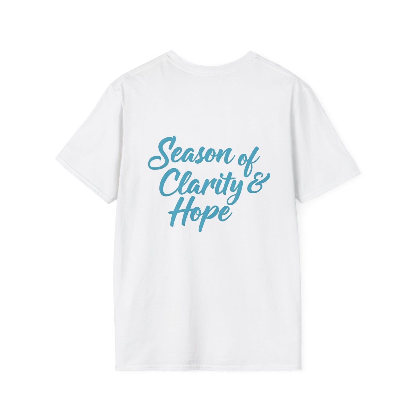 Unisex Softstyle T-Shirt with 'Season of Clarity & Hope' Design, Inspirational Tee, Motivational Apparel, Spring Fashion, Gift Idea