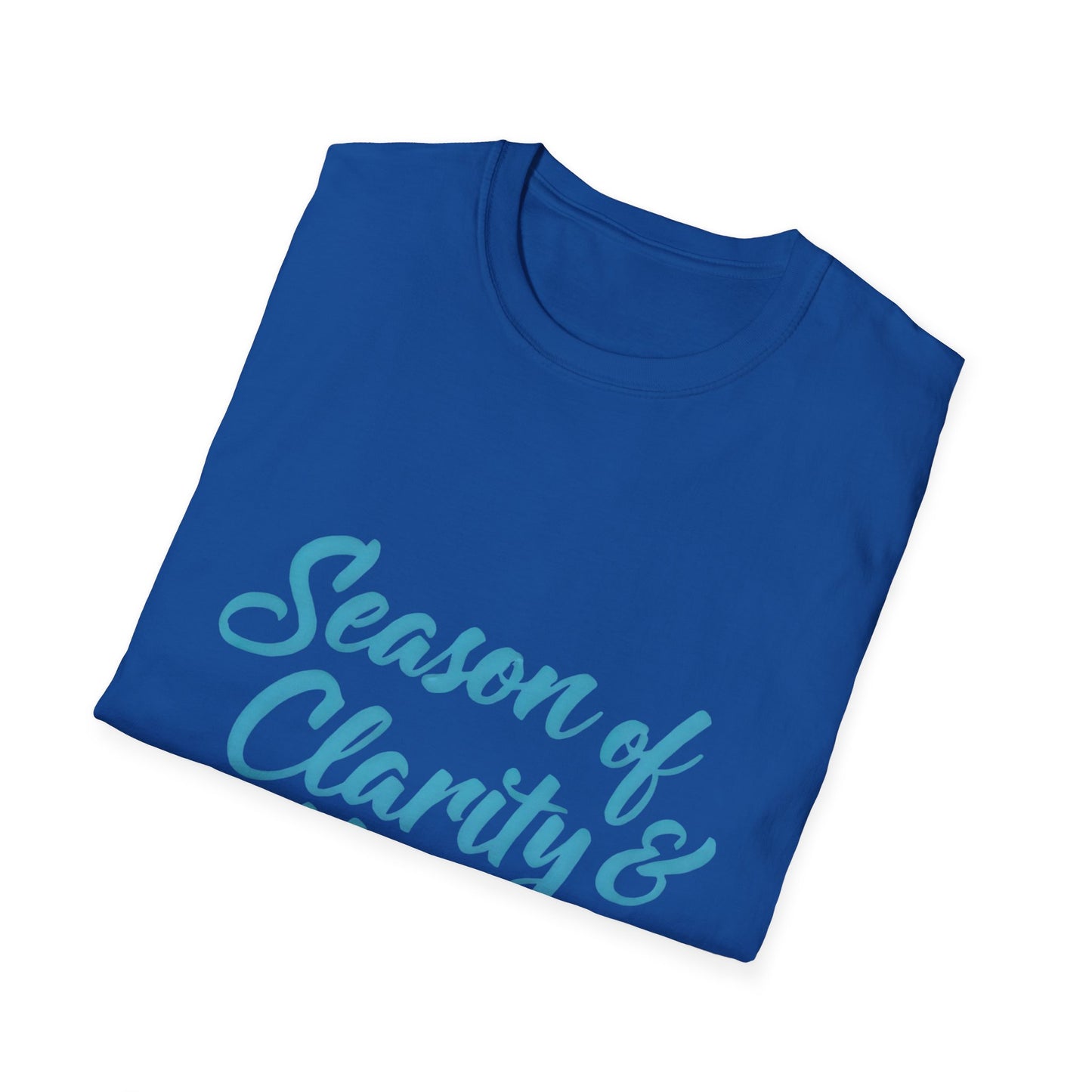 Unisex Softstyle T-Shirt with 'Season of Clarity & Hope' Design, Inspirational Tee, Motivational Apparel, Spring Fashion, Gift Idea