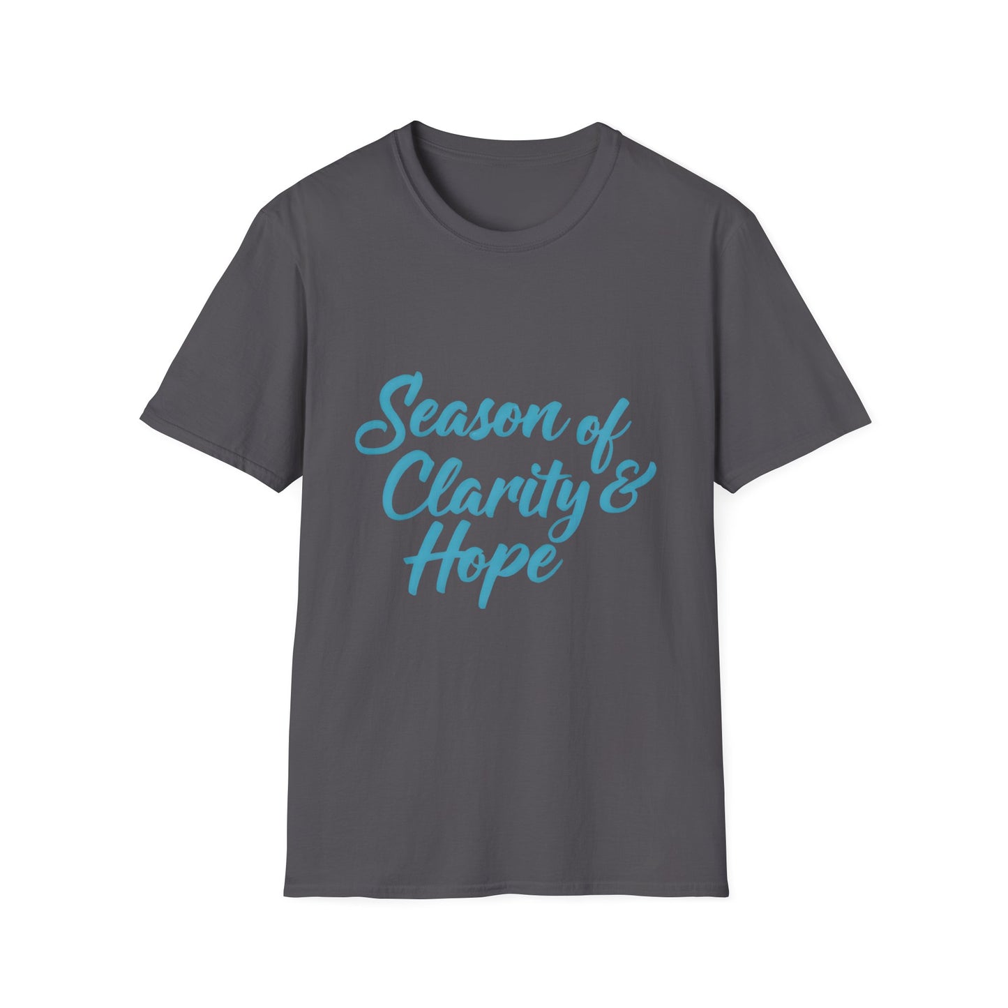 Unisex Softstyle T-Shirt with 'Season of Clarity & Hope' Design, Inspirational Tee, Motivational Apparel, Spring Fashion, Gift Idea