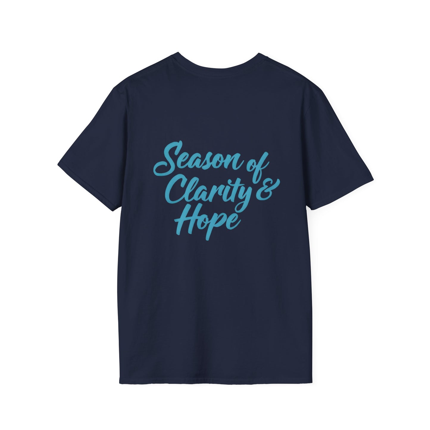 Unisex Softstyle T-Shirt with 'Season of Clarity & Hope' Design, Inspirational Tee, Motivational Apparel, Spring Fashion, Gift Idea