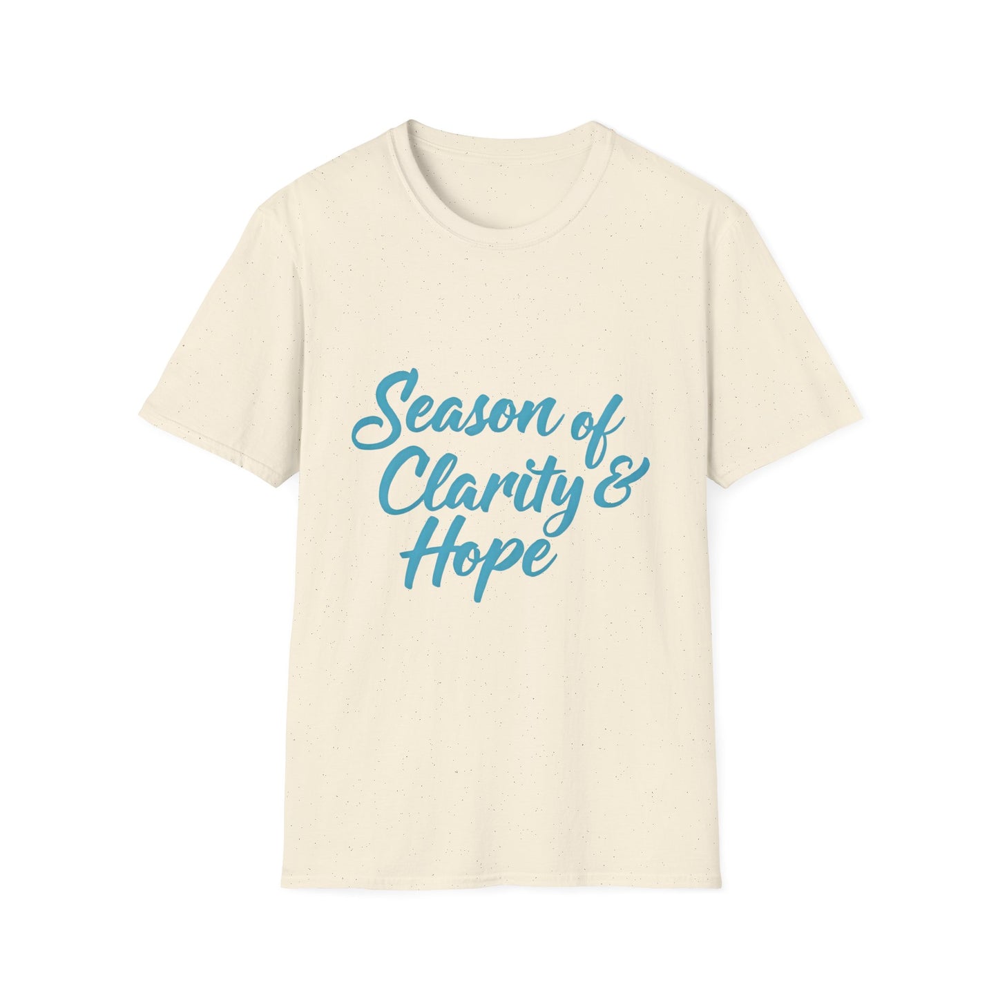 Unisex Softstyle T-Shirt with 'Season of Clarity & Hope' Design, Inspirational Tee, Motivational Apparel, Spring Fashion, Gift Idea
