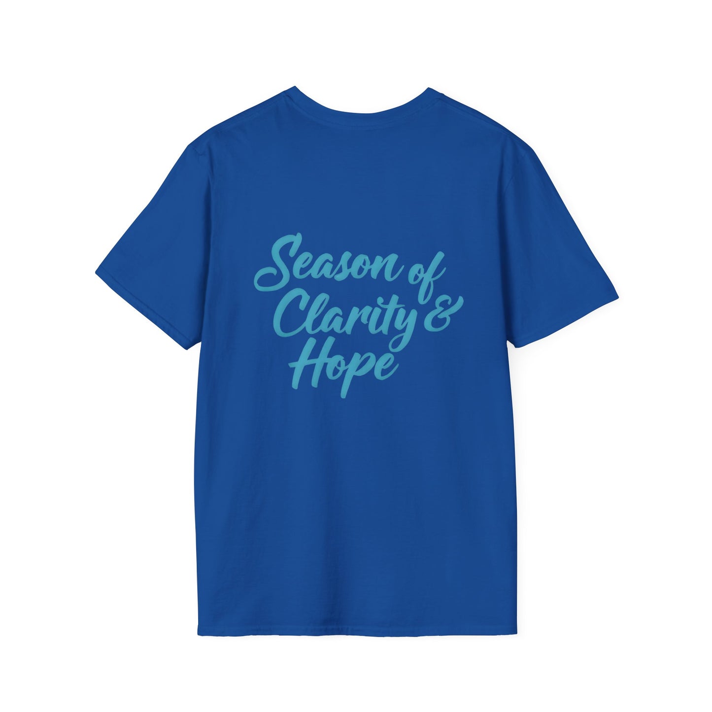 Unisex Softstyle T-Shirt with 'Season of Clarity & Hope' Design, Inspirational Tee, Motivational Apparel, Spring Fashion, Gift Idea