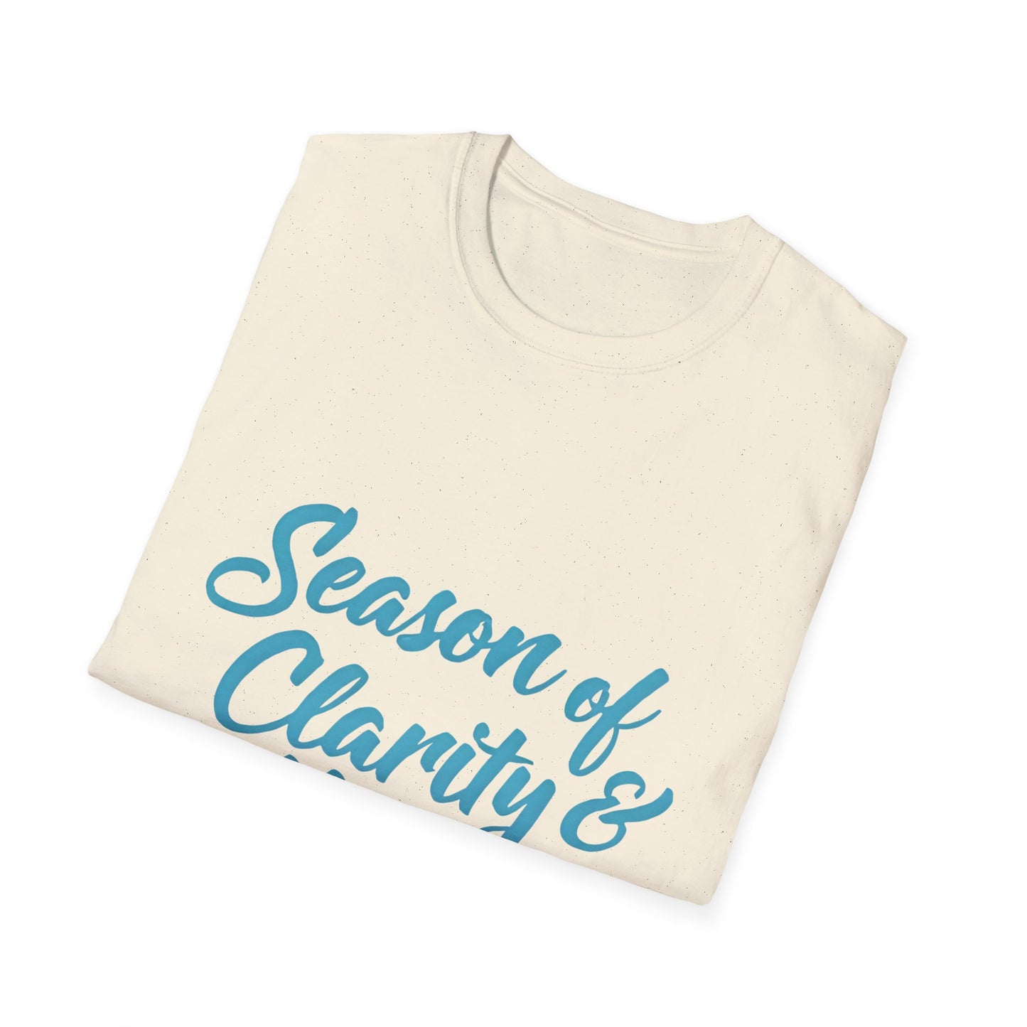 Unisex Softstyle T-Shirt with 'Season of Clarity & Hope' Design, Inspirational Tee, Motivational Apparel, Spring Fashion, Gift Idea