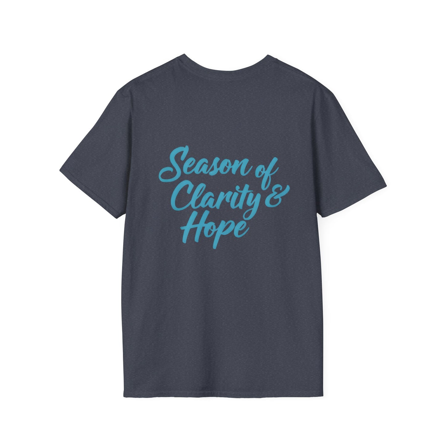 Unisex Softstyle T-Shirt with 'Season of Clarity & Hope' Design, Inspirational Tee, Motivational Apparel, Spring Fashion, Gift Idea