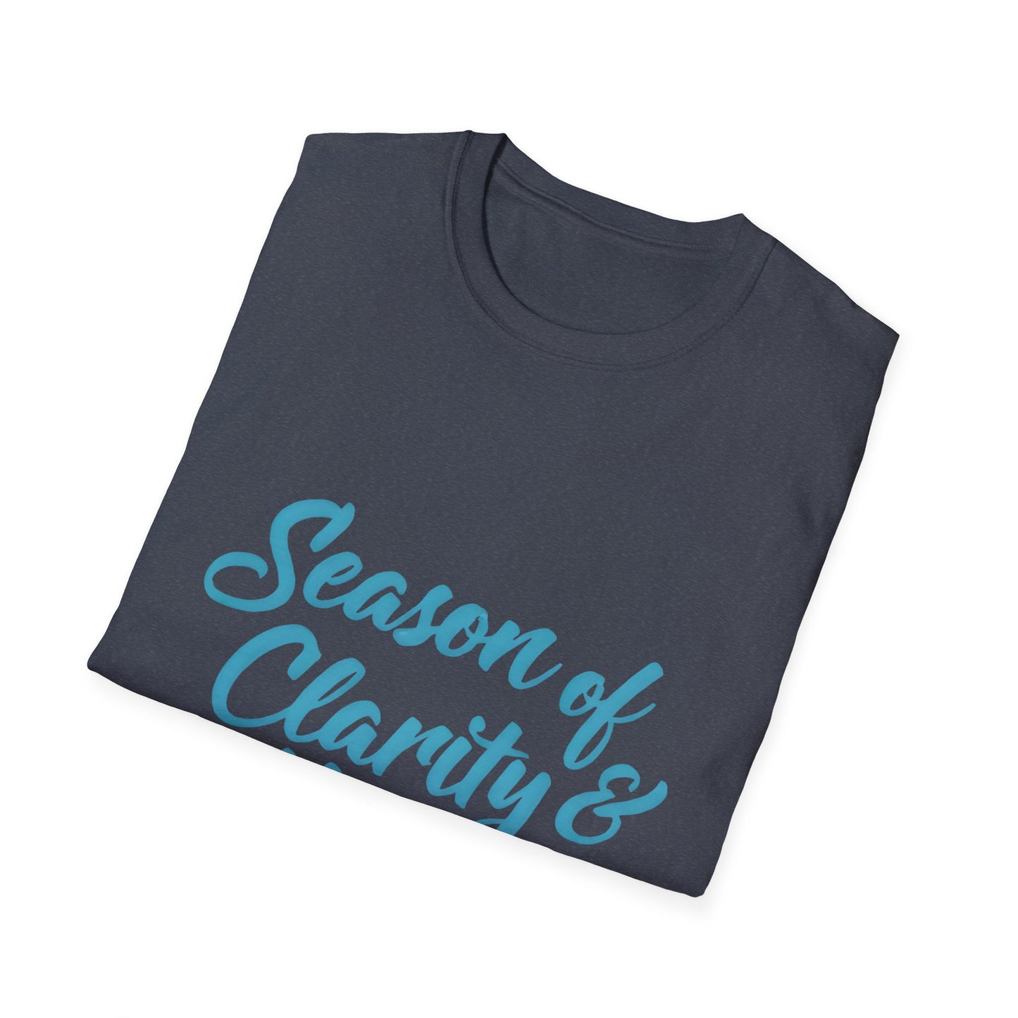 Unisex Softstyle T-Shirt with 'Season of Clarity & Hope' Design, Inspirational Tee, Motivational Apparel, Spring Fashion, Gift Idea