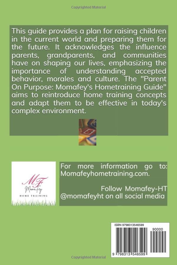 Parenting On Purpose : Momafey's Hometraining Guide: A Complete Plan to Support Parents In Raising Children During Challenging Times