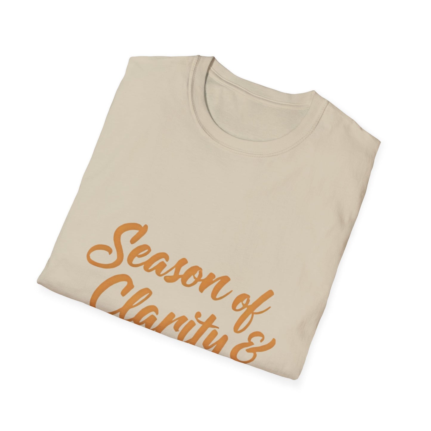 Season of Clarity & Hope Unisex Soft style T-Shirt, Inspirational Shirt, Gift for Friends, Positive Vibes Tee, Motivational Apparel