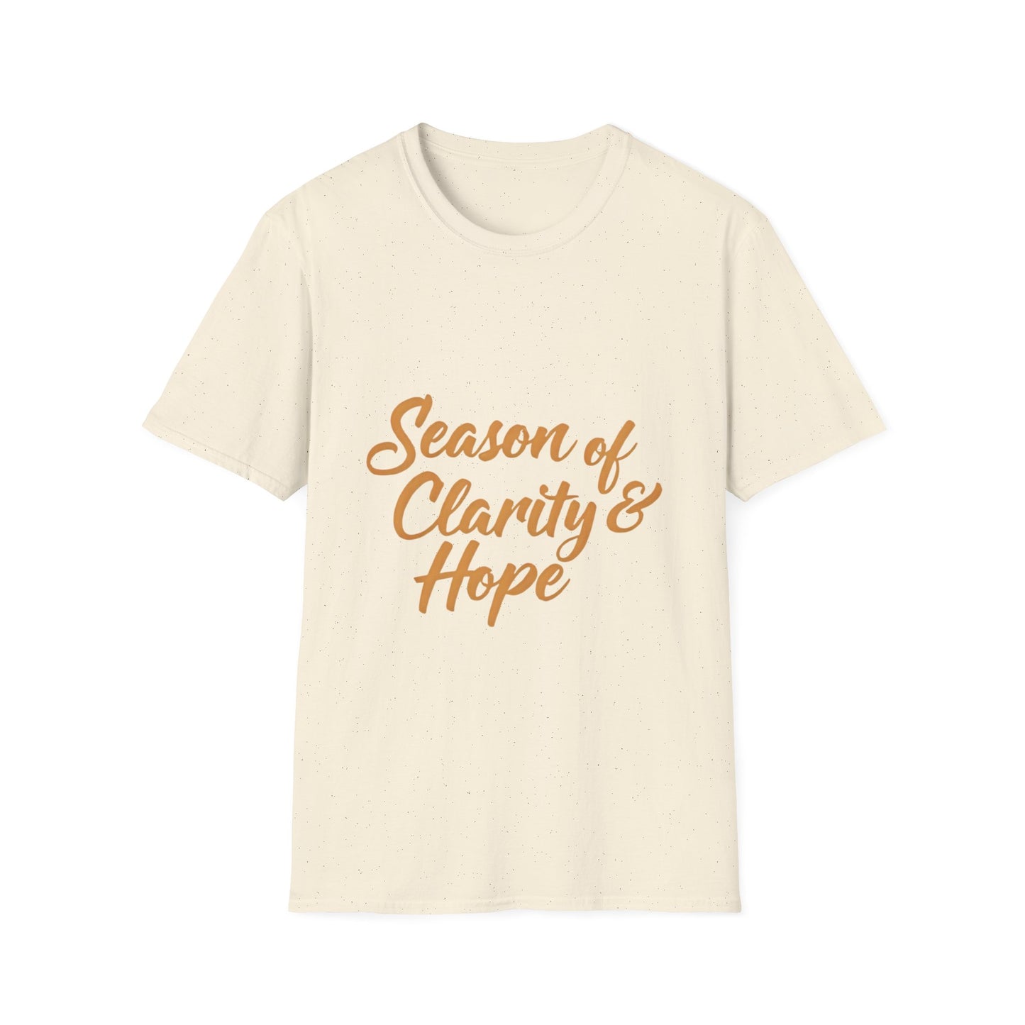 Season of Clarity & Hope Unisex Soft style T-Shirt, Inspirational Shirt, Gift for Friends, Positive Vibes Tee, Motivational Apparel