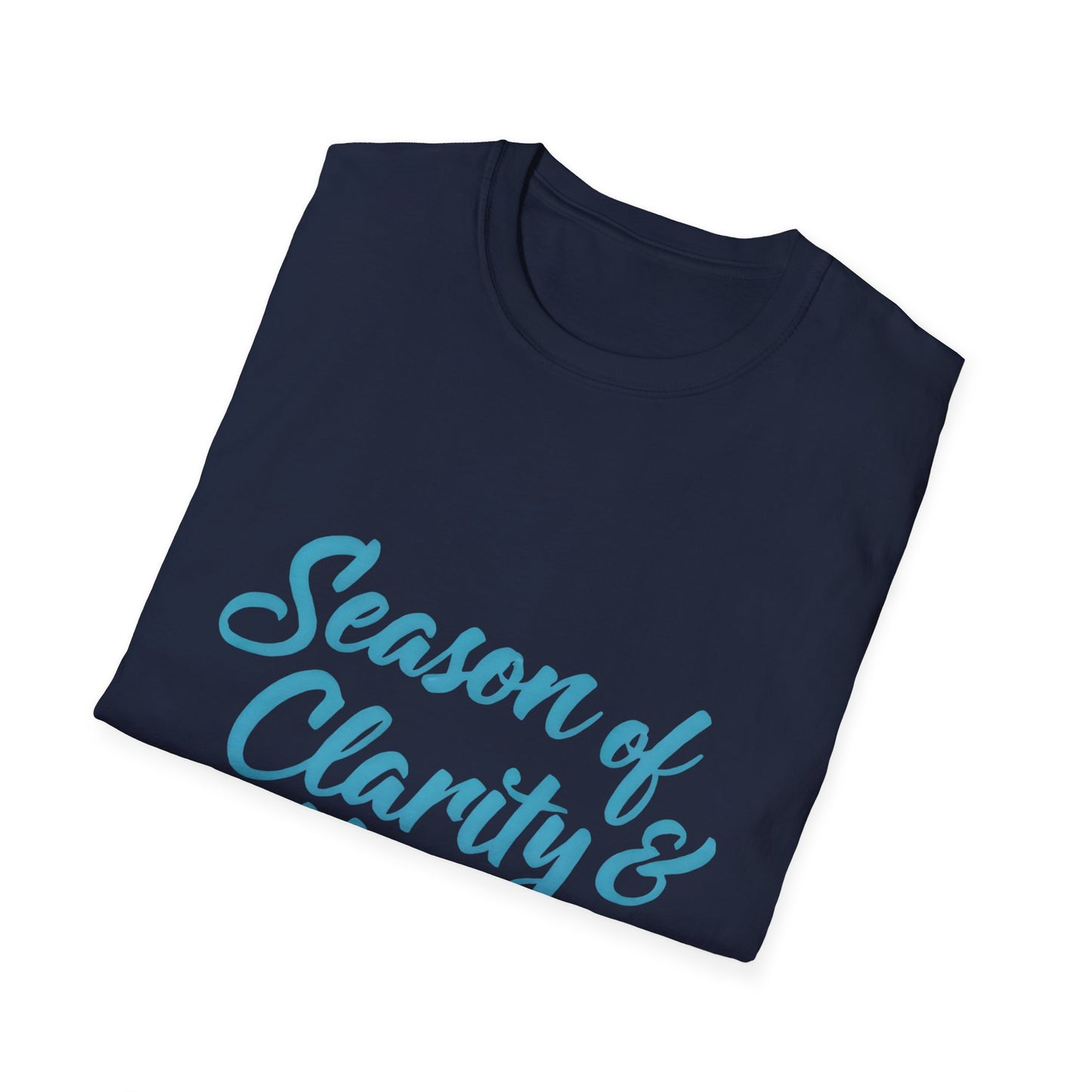 Unisex Softstyle T-Shirt with 'Season of Clarity & Hope' Design, Inspirational Tee, Motivational Apparel, Spring Fashion, Gift Idea