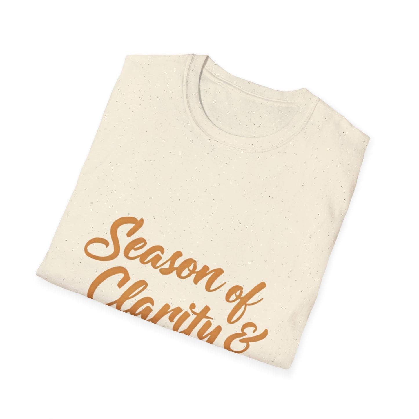Season of Clarity & Hope Unisex Soft style T-Shirt, Inspirational Shirt, Gift for Friends, Positive Vibes Tee, Motivational Apparel