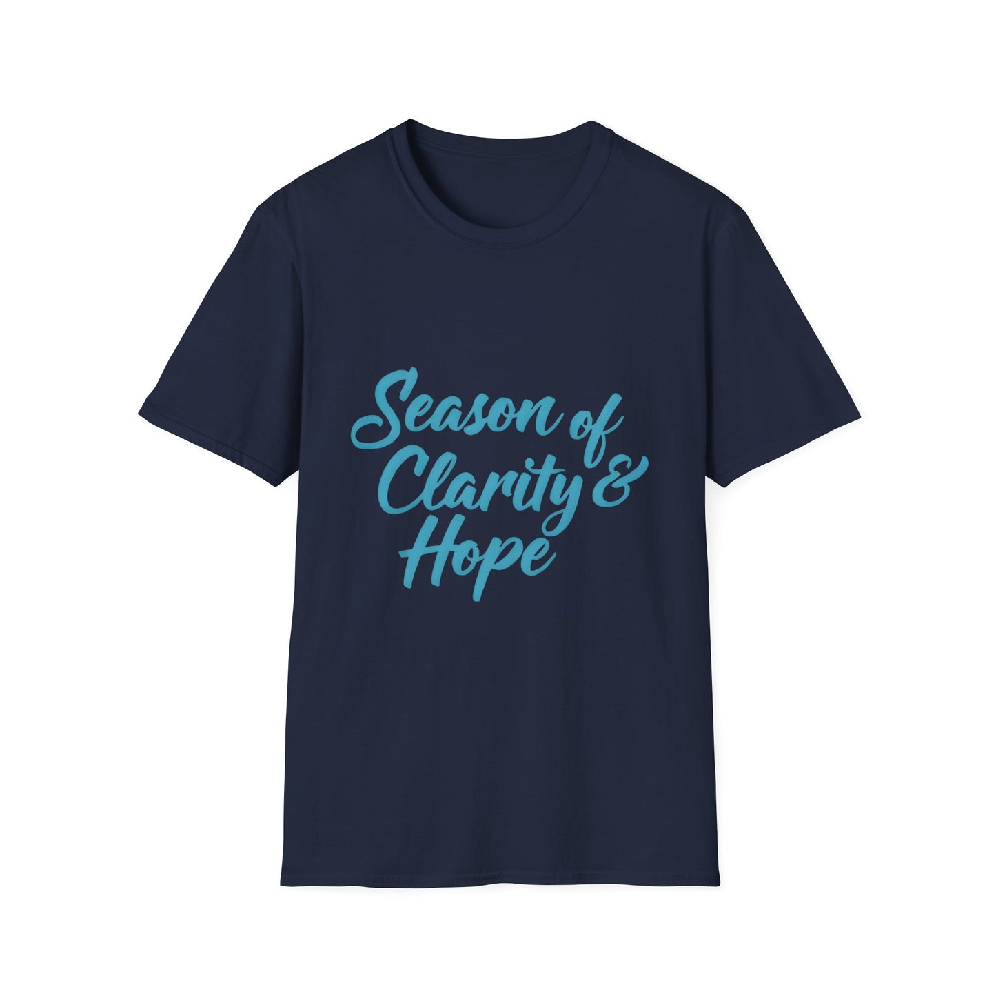 Unisex Softstyle T-Shirt with 'Season of Clarity & Hope' Design, Inspirational Tee, Motivational Apparel, Spring Fashion, Gift Idea