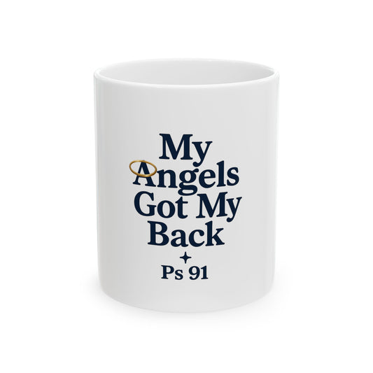 Inspirational Ceramic Mug - My Angels Got My Back, Faith Mug, Prayer Coffee Cup, Gift for Friends, Spiritual Home Decor