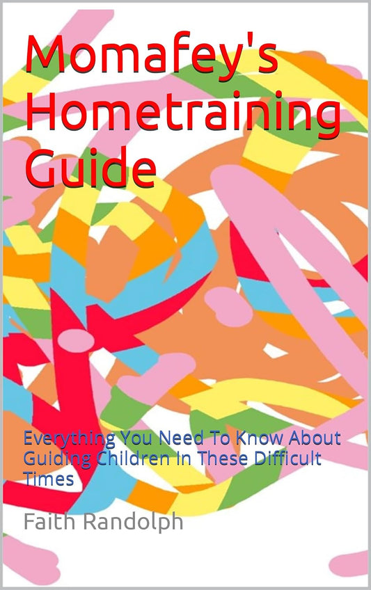 Momafey's Hometraining Guide: Everything You Need To Know About Guiding Children In These Difficult Times